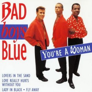 Bad Boys Blue You're a Woman, 1985