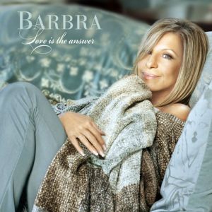 Barbra Streisand Love Is The Answer, 2009