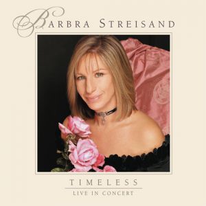 Album Barbra Streisand - Timeless: Live in Concert