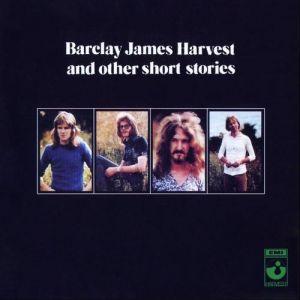 Barclay James Harvest : Barclay James Harvest and Other Short Stories