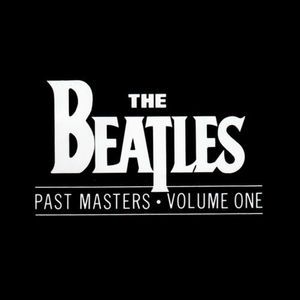 The Beatles : Past Masters: Volume One