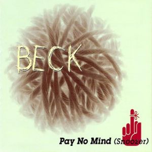 Beck Pay No Mind (Snoozer), 1994