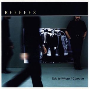 Album This Is Where I Came In - Bee Gees