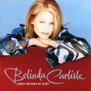 Belinda Carlisle Always Breaking My Heart, 1996
