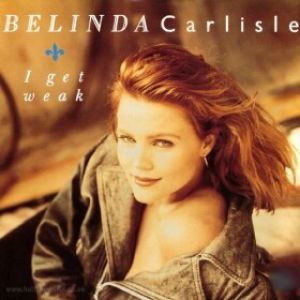 Belinda Carlisle I Get Weak, 1988