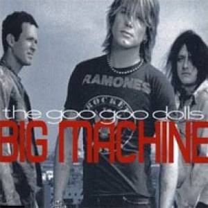 Album Goo Goo Dolls - Big Machine