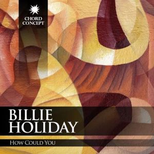 Album Billie Holiday - How Could You