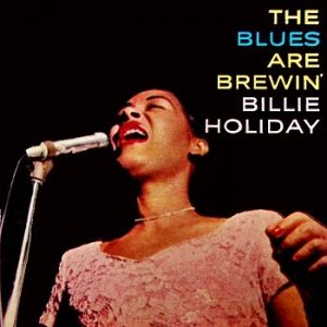 Album Billie Holiday - The Blues Are Brewin`