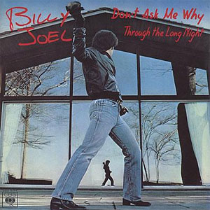 Don't Ask Me Why - Billy Joel
