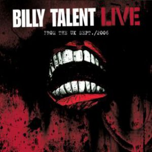 Album Live From The UK Sept./2006 - Billy Talent