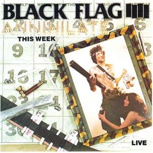 Album Black Flag - Annihilate This Week