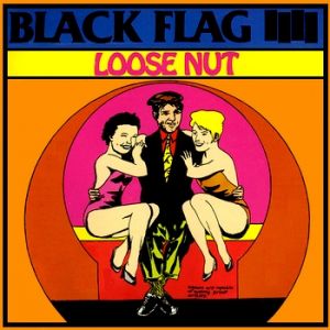 Album Black Flag - Loose Nut