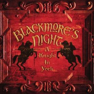 Blackmore's Night A Knight In York, 2012