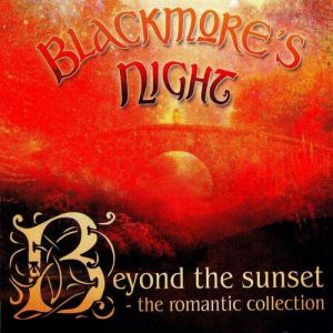 Blackmore's Night : Beyond the Sunset: The Romantic Collection