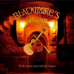 Blackmore's Night : I'll Be There (Just Call My Name)