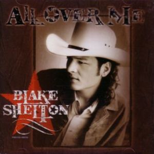 Blake Shelton : All Over Me