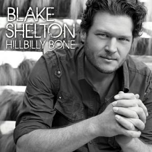 Blake Shelton Hillbilly Bone, 2010
