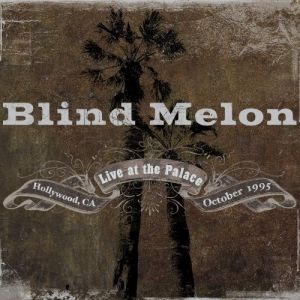 Album Blind Melon - Live at the Palace