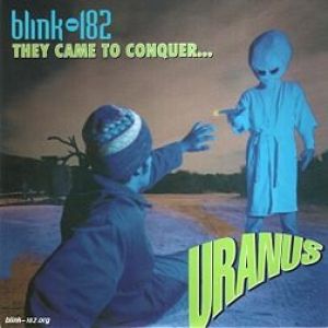 Album Blink-182 - They Came to Conquer... Uranus