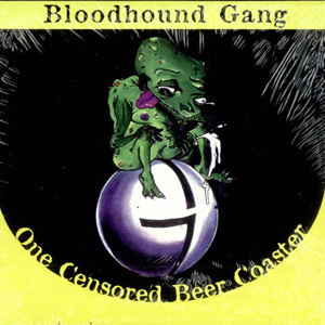 One Censored Beer Coaster - Bloodhound Gang