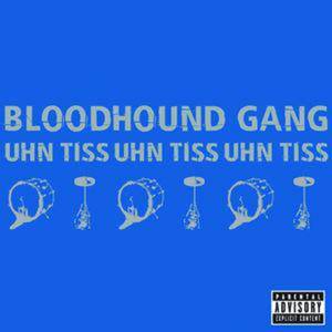 Album Bloodhound Gang - Uhn Tiss Uhn Tiss Uhn Tiss