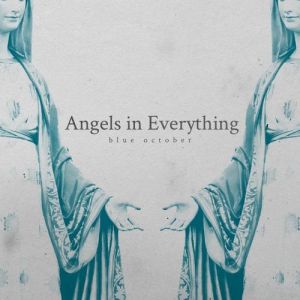 Album Angels In Everything - Blue October