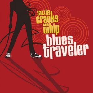 Blues Traveler Suzie Cracks the Whip, 2012