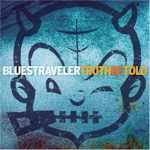 Album Blues Traveler - Truth Be Told