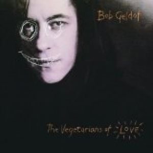 Album The Vegetarians of Love - Bob Geldof
