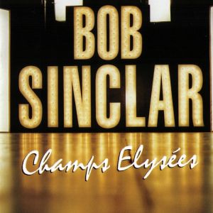Album Bob Sinclar - Champs Elysées