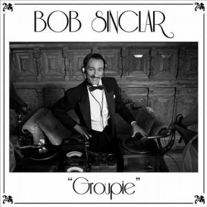 Groupie - Bob Sinclar
