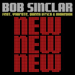 Bob Sinclar : New, New, New