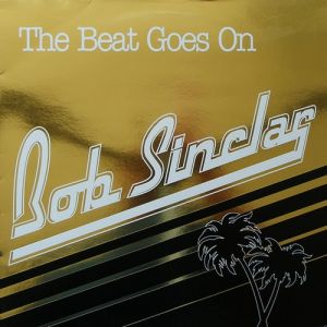 Bob Sinclar The Beat Goes On, 2002