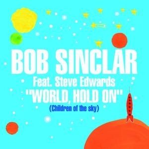 Bob Sinclar : World, Hold On (Children of the Sky)