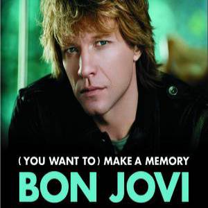 Bon Jovi (You Want To) Make a Memory, 2007