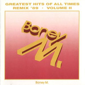 Boney M : Greatest Hits of All Times – Remix '89 – Volume II