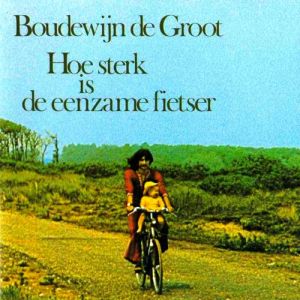 Boudewijn de Groot Hoe sterk is de eenzame fietser, 1973