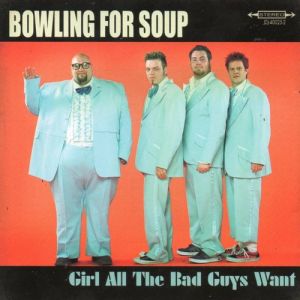 Album Bowling For Soup - Girl All the Bad Guys Want