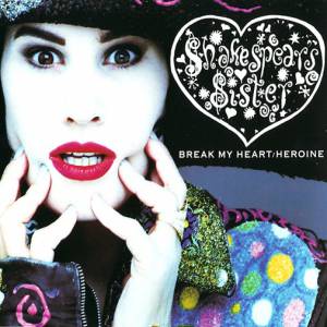 Album Shakespears Sister - Break My Heart (You Really)