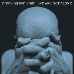 Album We Are Not Alone - Breaking Benjamin