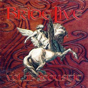 Album Bride Live Volume II: Acoustic - Bride