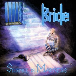 Album Bride - Silence Is Madness