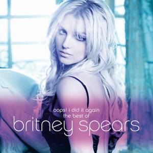 Album Britney Spears - Oops! I Did It Again - The Best Of Britney Spears