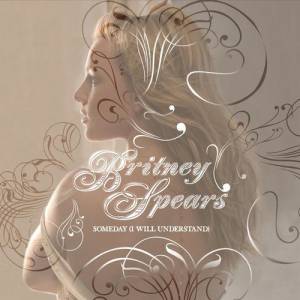 Album Someday (I Will Understand) - Britney Spears