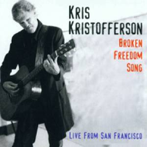 Kris Kristofferson : Broken Freedom Song:Live from San Francisco