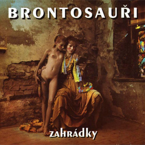Album Brontosauři - Zahrádky