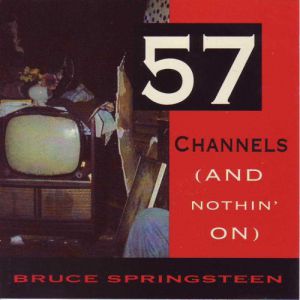 Bruce Springsteen : 57 Channels (And Nothin' On)