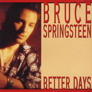 Bruce Springsteen Better Days, 1992