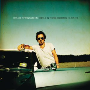 Album Girls in Their Summer Clothes - Bruce Springsteen
