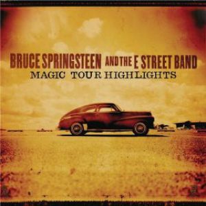 Bruce Springsteen : Magic Tour Highlights